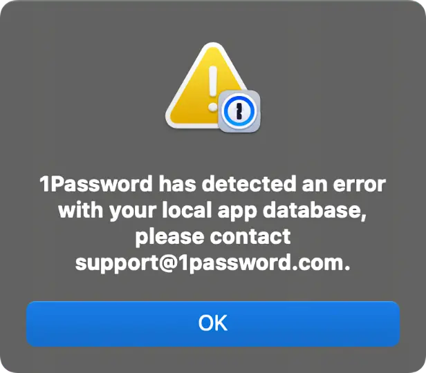 1Password has detected an error with your local app database, please contact support@1password.com