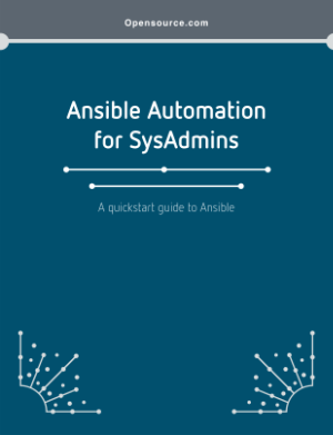 Ansible Automation for SysAdmins: A quickstart guide to Ansible