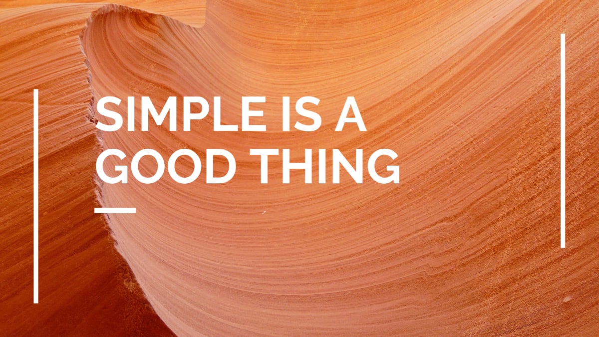Keep it simple