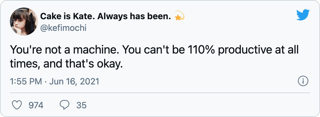 Cake is Kate. Always has been. 💫 @kefimochi: &ldquo;You&rsquo;re not a machine. You can&rsquo;t be 110% productive at all times, and that&rsquo;s okay.&rdquo;
