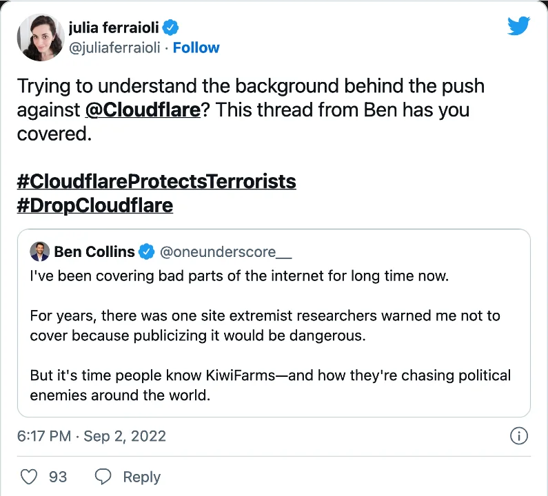 Julia Ferraioli on Twitter: "Trying to understand the background behind the push against @Cloudflare? This thread from Ben has you covered. #CloudflareProtectsTerrorists #DropCloudflare")