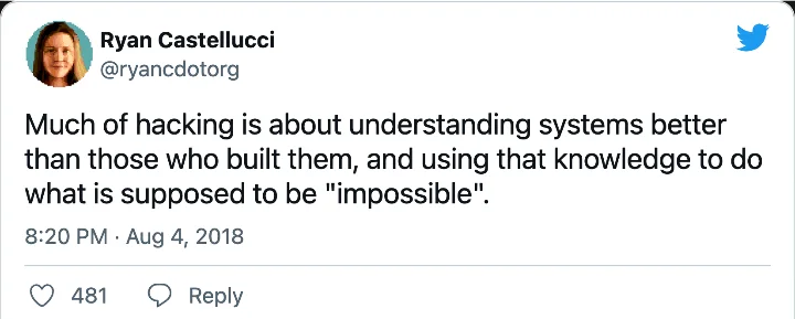 Ryan Castellucci on Twitter: &ldquo;Much of hacking is about understanding systems better than those who built them, and using that knowledge to do what is supposed to be &lsquo;impossible&rsquo;.&rdquo;)