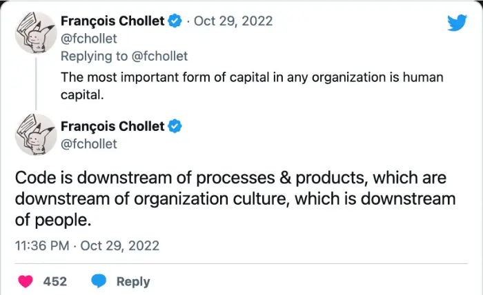 @fchollet on Twitter: "Code is downstream of processes & products, which are downstream of organization culture, which is downstream of people.")