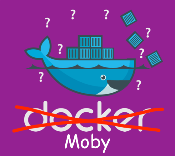 Docker, Moby, Captain Ahab, Huh?